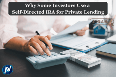 Why Some Investors Use a Self-Directed IRA for Private Lending