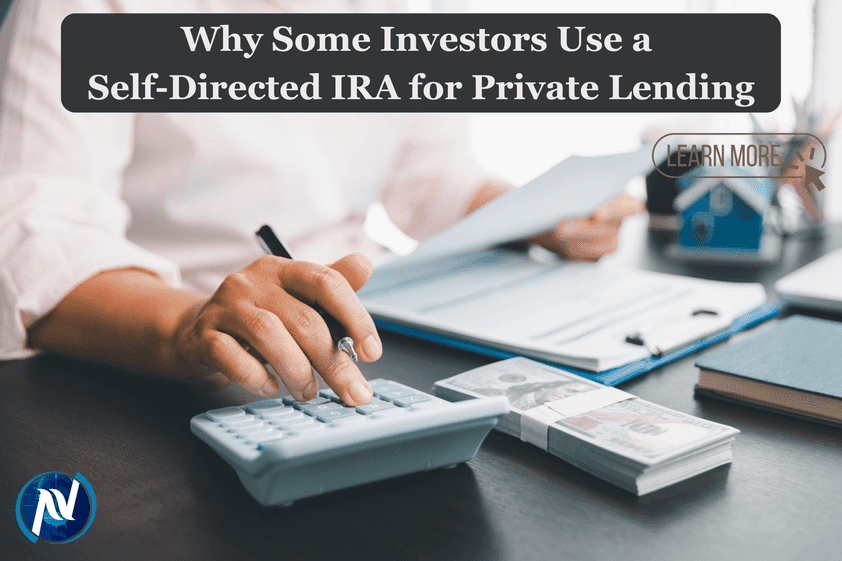Why Some Investors Use a Self-Directed IRA for Private Lending