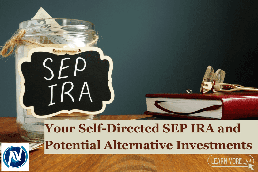 Your Self-Directed SEP IRA and Potential Alternative Investments